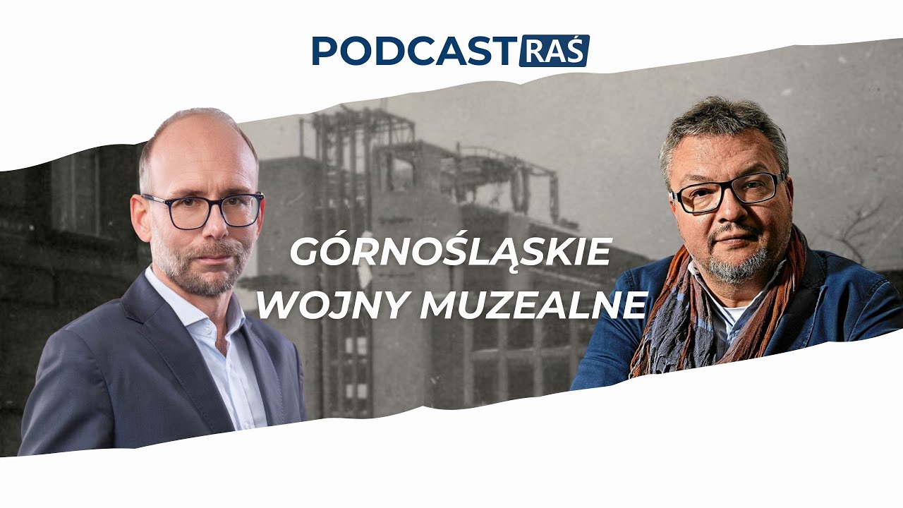 Podcast RAŚ: Górnośląskie wojny muzealne. Leszek Jodliński i prof. UŚ Jerzy Gorzelik