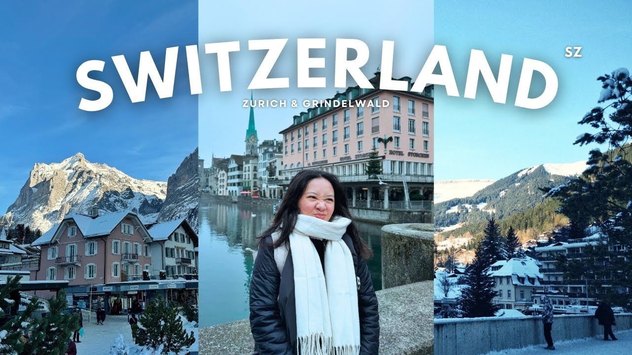 europe diaries | 48 hours in Switzerland, exploring Zurich & Grindelwald