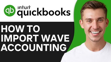 HOW TO IMPORT WAVE ACCOUNTING DATA TO QUICKBOOKS (2025)