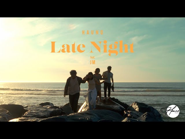 LATE NIGHT - HAUNO ft. JM (Official Video) class=