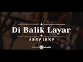 Di Balik Layar – Juicy Luicy (KARAOKE AKUSTIK)