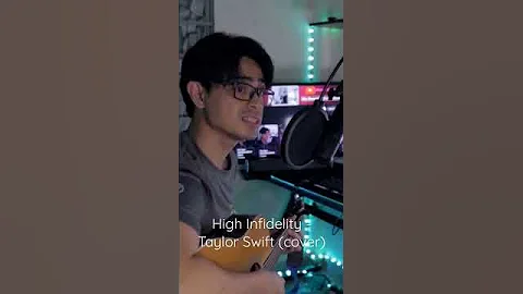 High Infidelity - Taylor Swift (Cover)