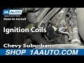 How to Replace Ignition Coil 2000-06 Chevy Suburban