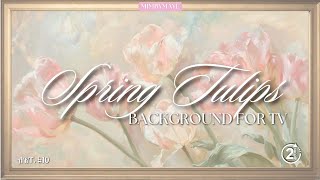 Spring Tulips • 2 Hours of Floral Fine Art TV Background • Silent 🌷 screenshot 5