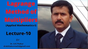 Lagrange Method of Multipliers - For Finding Maximum or Minimum Values  II By Dr.A.K.Thakur Sir.