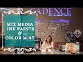 Cadence mix media ink paints  color mist