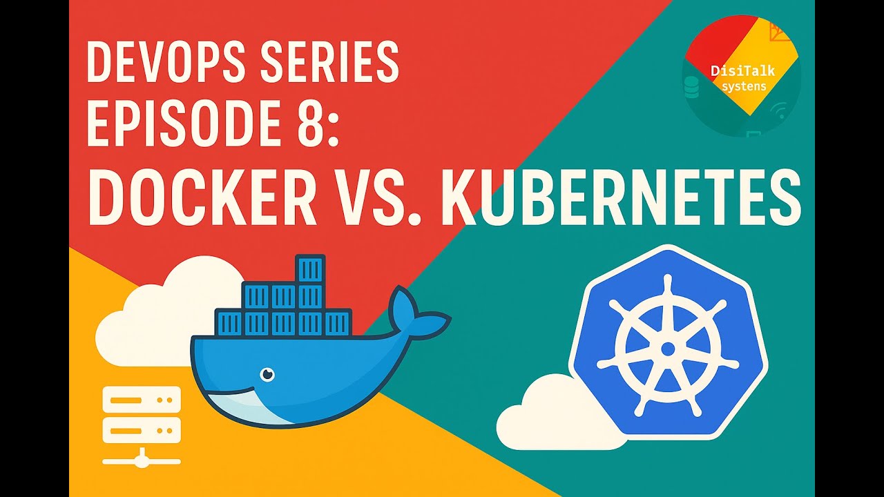 DevOps Series Episode 8: Docker Vs. Kubernetes - YouTube