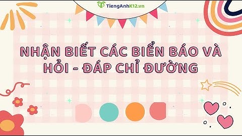 Tiếng Anh 4 (Global Success) - Unit 17: Identifying road signs & Asking for and giving directions