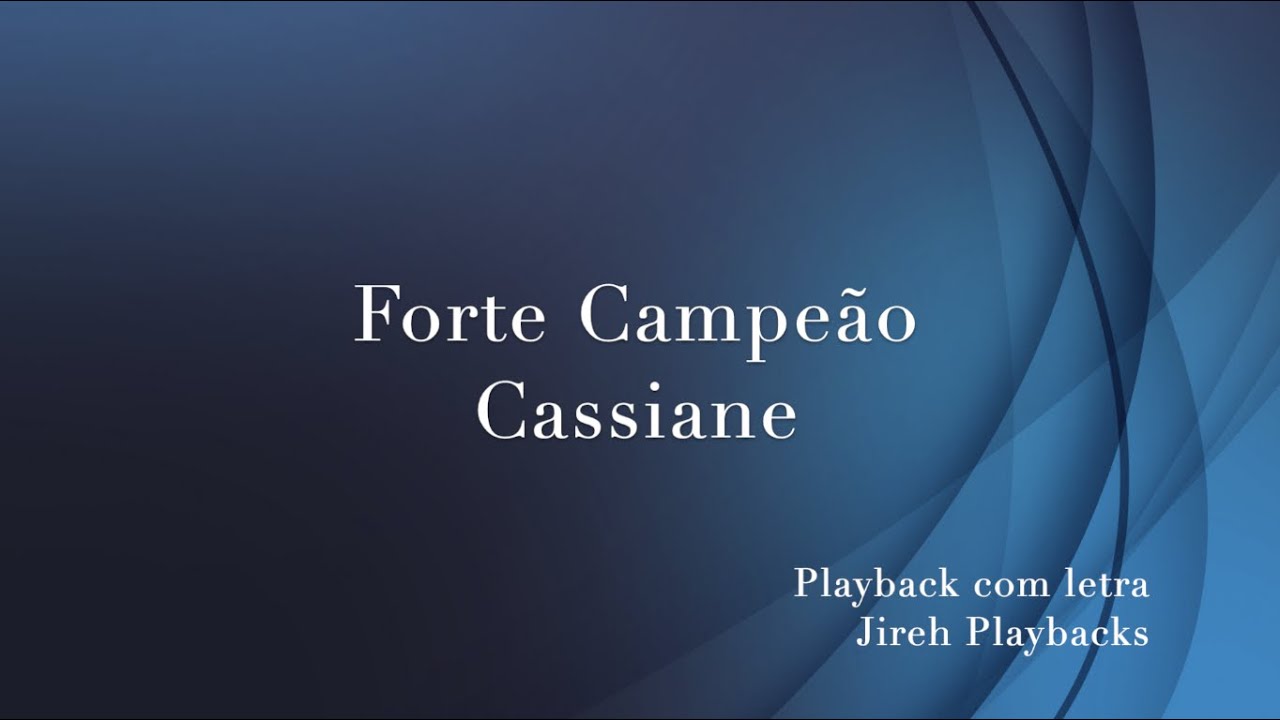 Forte Campeão Cassiane playback com letra