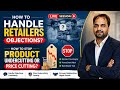 How To handle Retailers Objection? | How to Stop Product Undercutting or Price Cutting ?