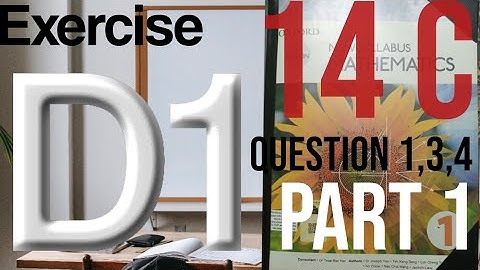 exercise 14C D1of O level math 4024 question 1,3,4 CIE CAMBRIDGE,part 1