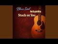 Stuck on You