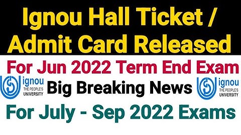 Ignou Hall Ticket Released For Jun 2022 Term End Exam  | Breaking News | For Exam From 22 Jul 2022