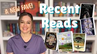 Recent Reads || new all-time fave & some meh