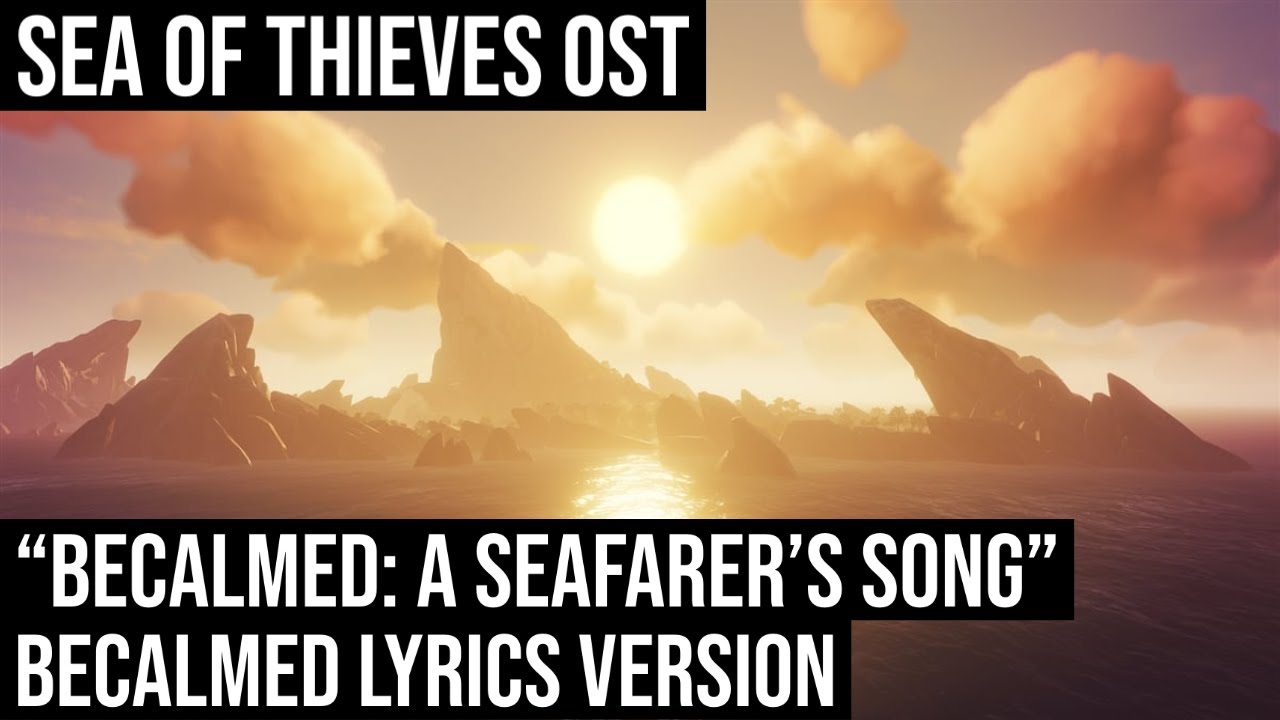 "Becalmed : A Seafarer's Song" Sea Of Thieves OST