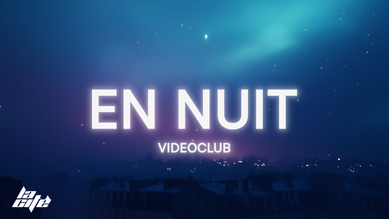 Videoclub - En nuit (Paroles/Lyrics) Videoclub - En nuit (Paroles/Lyrics)