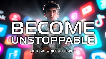 Become Unstoppable | Subliminal Field to Build Unbreakable Self-Concept