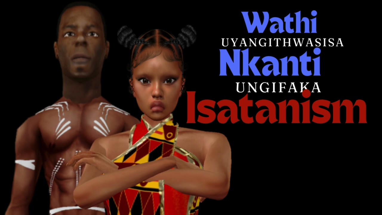 Wathi uyangithwasisa kanti ungifaka iSatanism