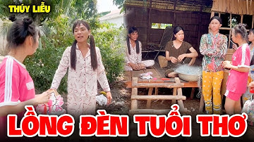 Thúy Liễu Và Câu Chuyện Lồng Đèn Tuổi Thơ | Tủn Family