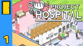 Just What The Doctor Ordered! | Project Hospital - Part 1 (Hospital Simulator Game)