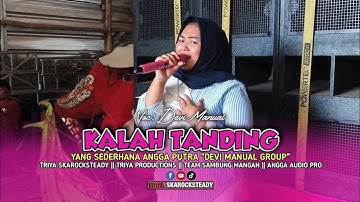 KALAH TANDING - DEVI MANUAL || ANGGA PUTRA VERSION