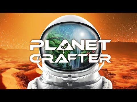 Видео: Планета обретает вид - Planet Crafter #2