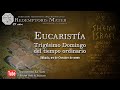 Eucaristía - Trigésimo Domingo del tiempo ordinario
