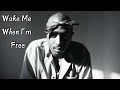2Pac Wake Me When I M Free Ft Kadafi Hussein Fatal 2025