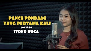 PANCE PONDAAG - YANG PERTAMA KALI (COVER IVOND BUGA)