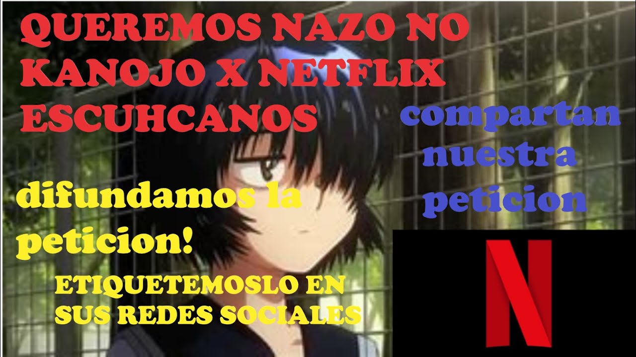 Petición · Queremos Nazo no kanojo X segunda temporada NETFLIX
