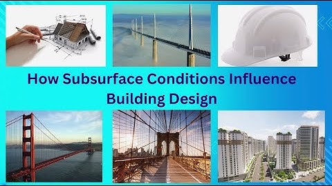 How Subsurface Conditions Influence Building Design