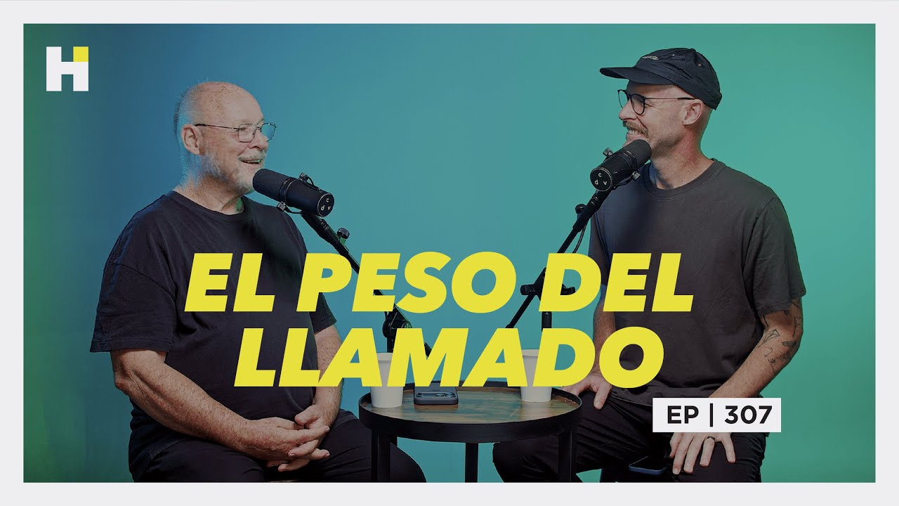HACIENDO IGLESIA PODCAST EP - 307 ||  EL PESO DEL LLAMADO