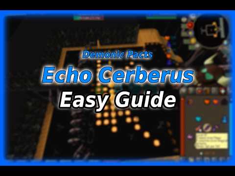OSRS ECHO CERBERUS (Demonic Pacts) - Quick and Easy Guide