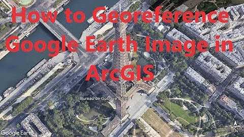 How to Georeference a Google earth image in ArcMap