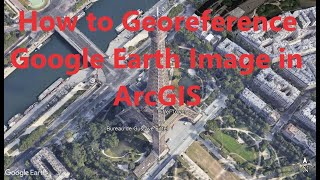 How to Georeference a Google earth image in ArcMap