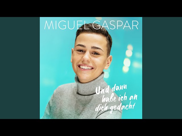 Miguel Gaspar - Und Dann Habe Ich An Dich Gedacht