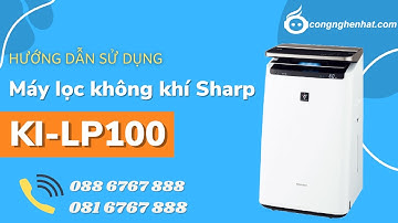 Hướng dẫn sử dụng máy lọc không khí Sharp KI LP100