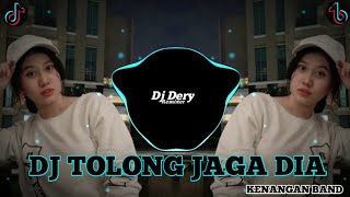 DJ TOLONG JAGA DIA ~ KENANGAN BAND REMIX TERBARU 2022