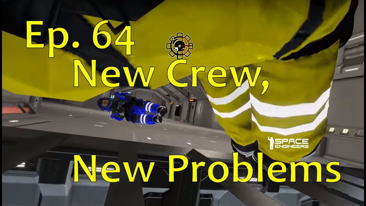 Space Engineers: New Crew, New Problems Ep64 - YouTube