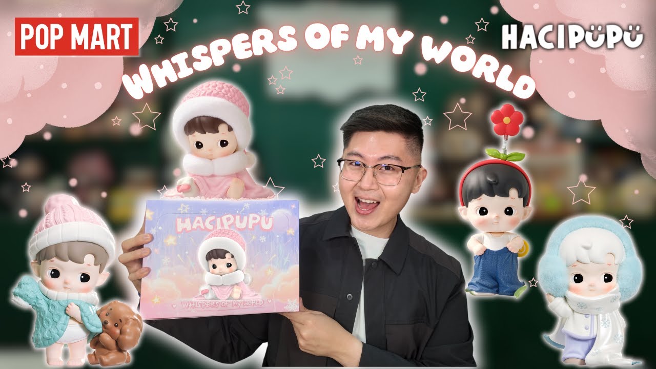 NEW POP MART HACIPUPU ✨ Whispers of My World Full Set Unboxing