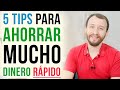 5 Tips Para Ahorrar MUCHO Dinero RÁPIDO