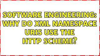 Software Engineering: Why do XML namespace URIs use the http scheme? (2 Solutions!!)