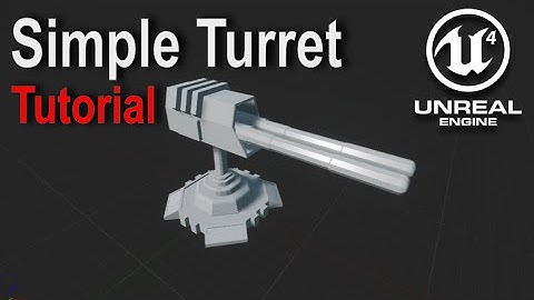 Unreal Engine - Turret Tutorial