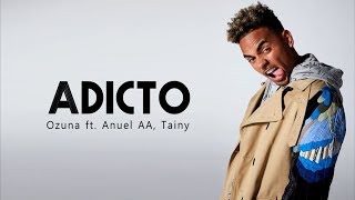 Ozuna ft. Anuel AA & Tainy - Adicto (Letra) ♪