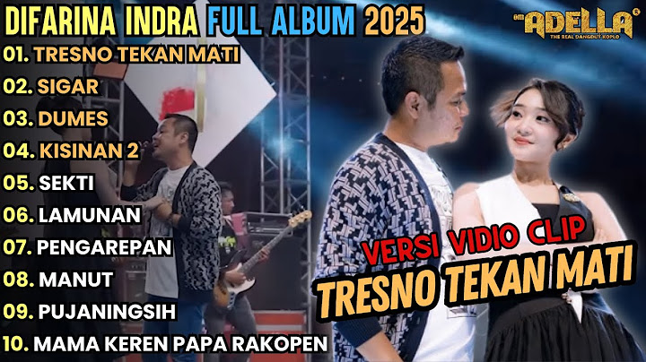 Tresno Tekan Mati - Difarina Indra Full Album Terbaru 2025 || Adella Full Album Terbaru 2025