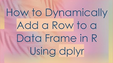 How to Dynamically Add a Row to a Data Frame in R Using dplyr