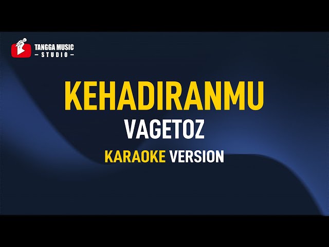 Kehadiranmu - Vagetoz (Karaoke) Remastered class=