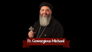 الأعياد المسيحية -  Fr Gawargious Michael - Jan 13 - 2018