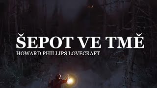 H. P. Lovecraft - Šepot ve tmě (CZ, Horor)