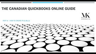 Canadian Quickbooks Online Guide Part 8 - How to create Purchase Orders and Bills in QBO